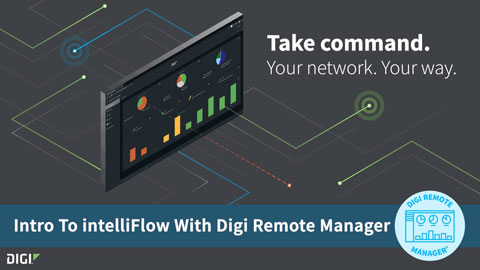 Digi Remote Manager 101: Introduction to intelliFlow